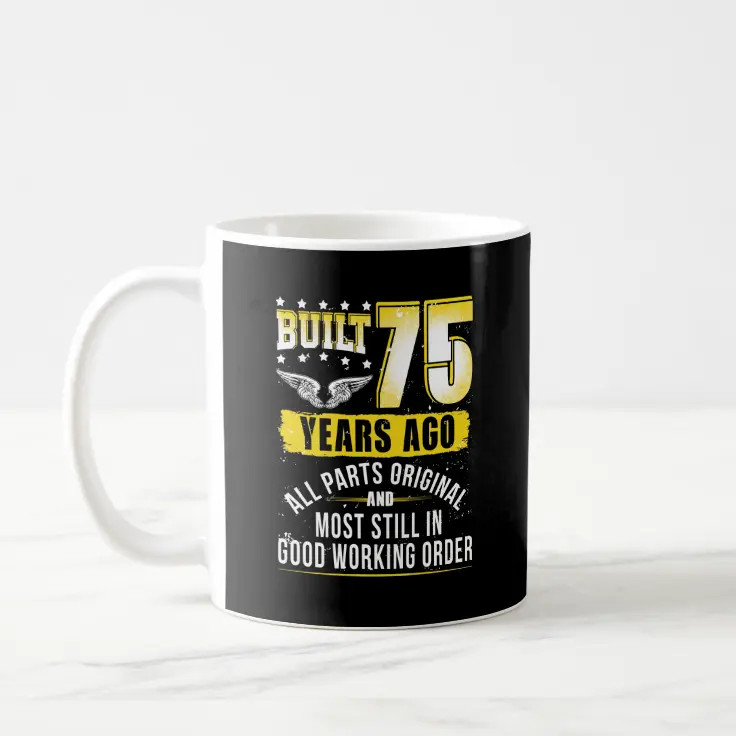 Funny 75th Birthday Coffee Mug
